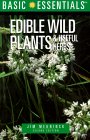 Basic Essentials- Edible Wild Plants & Useful Herbs 2nd Ed