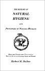 The history of Natural Hygien and Principles of Natural Hygiene